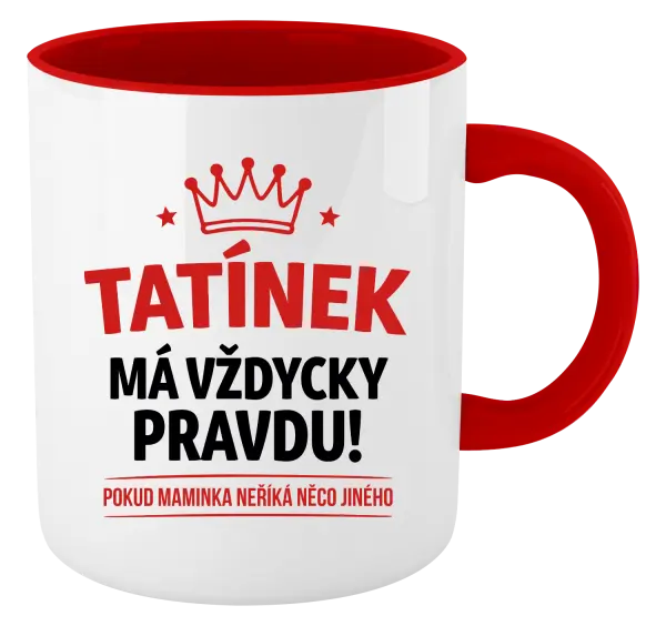 Hrnek Tatínek má vždycky pravdu, pokud maminka neříká něco jiného
