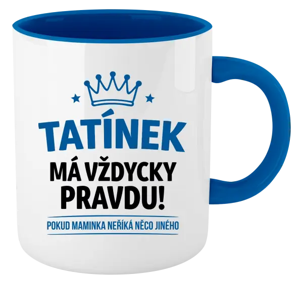 Hrnek Tatínek má vždycky pravdu, pokud maminka neříká něco jiného