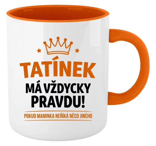 Hrnek Tatínek má vždycky pravdu, pokud maminka neříká něco jiného