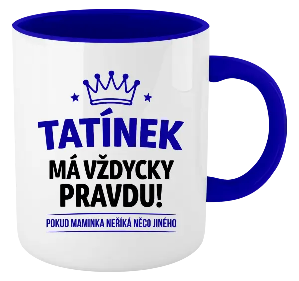 Hrnek Tatínek má vždycky pravdu, pokud maminka neříká něco jiného