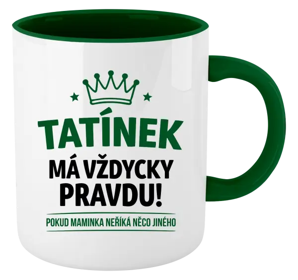 Hrnek Tatínek má vždycky pravdu, pokud maminka neříká něco jiného