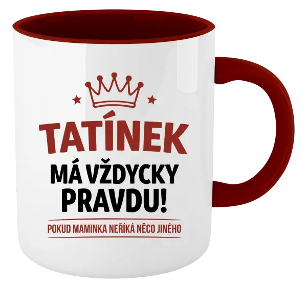Hrnek Tatínek má vždycky pravdu, pokud maminka neříká něco jiného