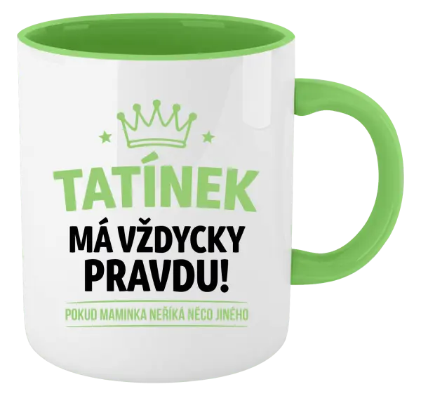 Hrnek Tatínek má vždycky pravdu, pokud maminka neříká něco jiného