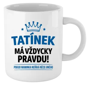 Hrnek Tatínek má vždycky pravdu, pokud maminka neříká něco jiného