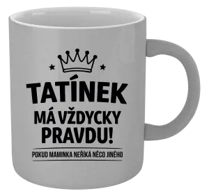 Metalický hrnek Tatínek má vždycky pravdu, pokud maminka neříká něco jiného