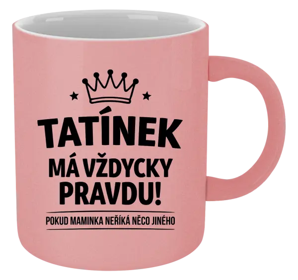Metalický hrnek Tatínek má vždycky pravdu, pokud maminka neříká něco jiného