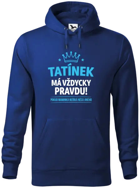 Pánská mikina Tatínek má vždycky pravdu, pokud maminka neříká něco jiného