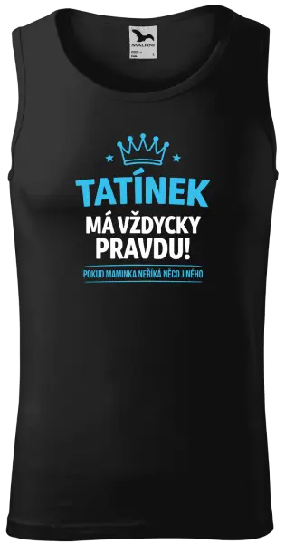 Pánské tílko Tatínek má vždycky pravdu, pokud maminka neříká něco jiného