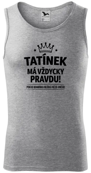 Pánské tílko Tatínek má vždycky pravdu, pokud maminka neříká něco jiného