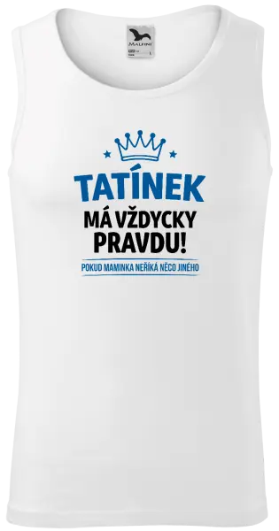 Pánské tílko Tatínek má vždycky pravdu, pokud maminka neříká něco jiného