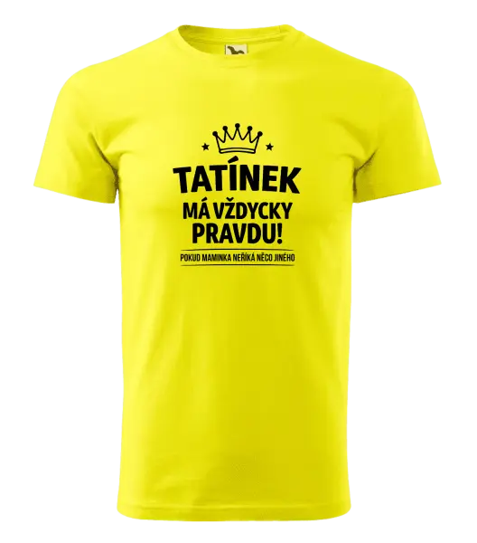 Pánské tričko Tatínek má vždycky pravdu, pokud maminka neříká něco jiného