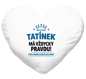 Polštář Tatínek má vždycky pravdu, pokud maminka neříká něco jiného