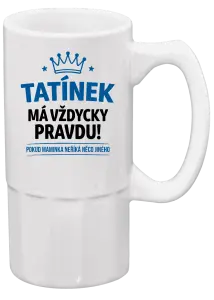 Půllitr Tatínek má vždycky pravdu, pokud maminka neříká něco jiného
