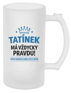 Půllitr Tatínek má vždycky pravdu, pokud maminka neříká něco jiného