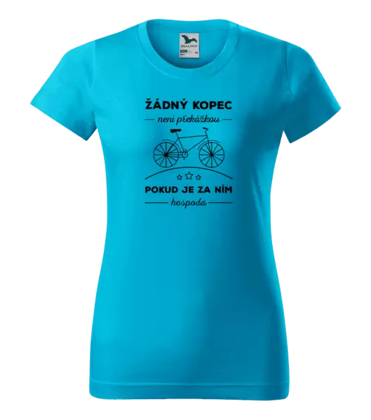 Dámské tričko Žádný kopec není překážkou, pokud je za ním hospoda