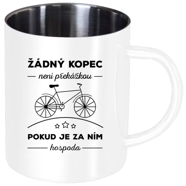 Nerezový hrnek Žádný kopec není překážkou, pokud je za ním hospoda