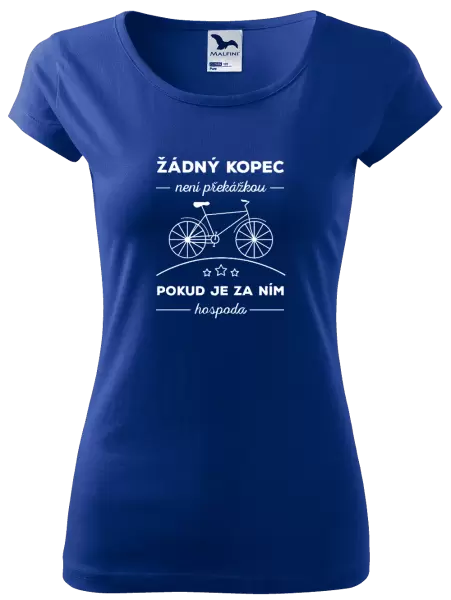 Dámské tričko Žádný kopec není překážkou, pokud je za ním hospoda