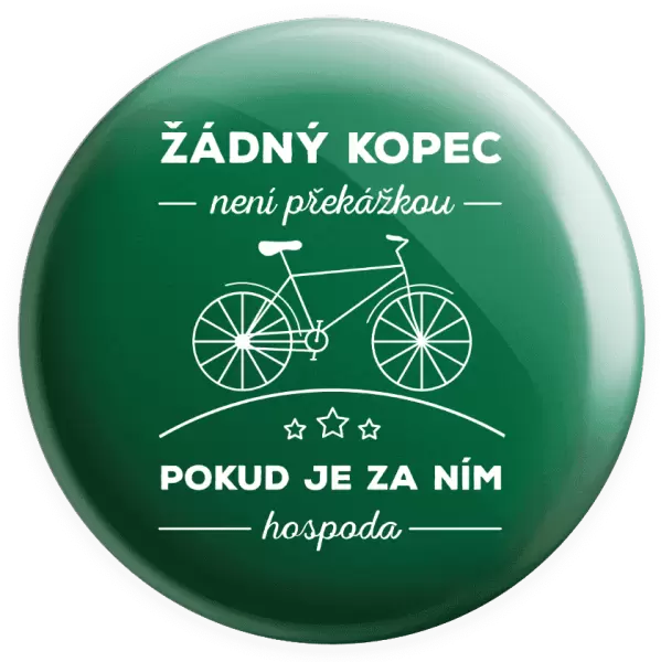 Placka Žádný kopec není překážkou, pokud je za ním hospoda
