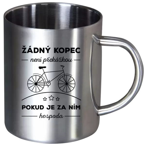 Nerezový hrnek Žádný kopec není překážkou, pokud je za ním hospoda