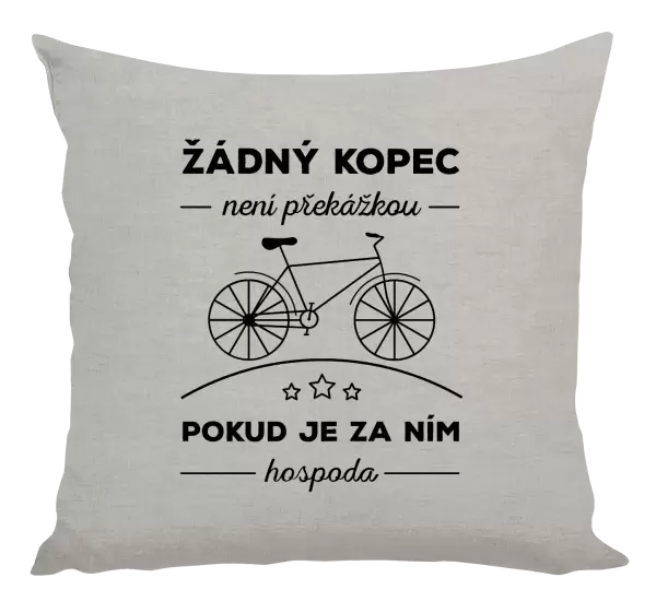 Polštář Žádný kopec není překážkou, pokud je za ním hospoda