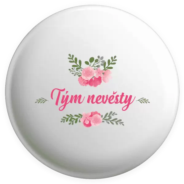 Placka Tým nevěsty - růžové květiny