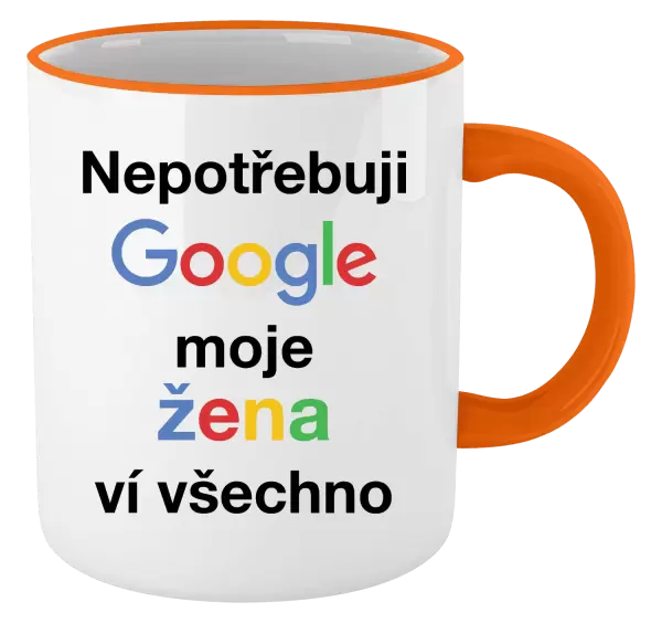 Hrnek Nepotřebuji Google, moje žena ví všechno