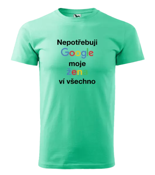 Pánské tričko Nepotřebuji Google, moje žena ví všechno