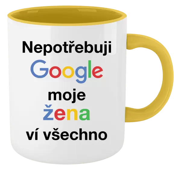 Hrnek Nepotřebuji Google, moje žena ví všechno