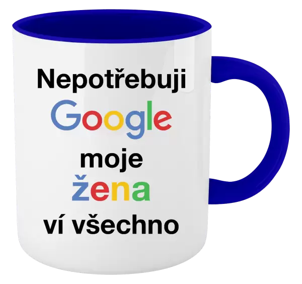 Hrnek Nepotřebuji Google, moje žena ví všechno