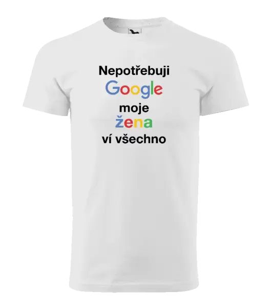 Pánské tričko Nepotřebuji Google, moje žena ví všechno