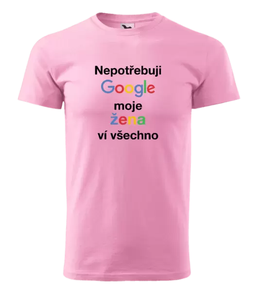 Pánské tričko Nepotřebuji Google, moje žena ví všechno
