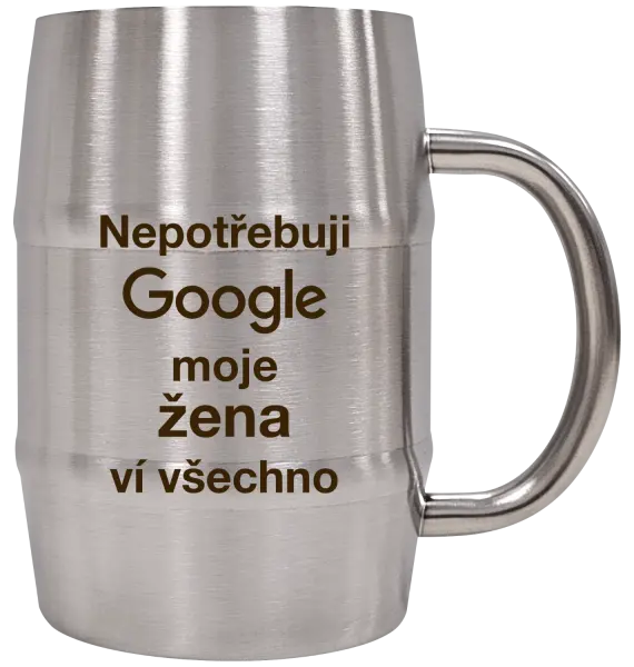 Nerezový chladicí půllitr Nepotřebuji Google, moje žena ví všechno