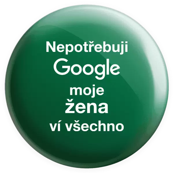 Placka Nepotřebuji Google, moje žena ví všechno