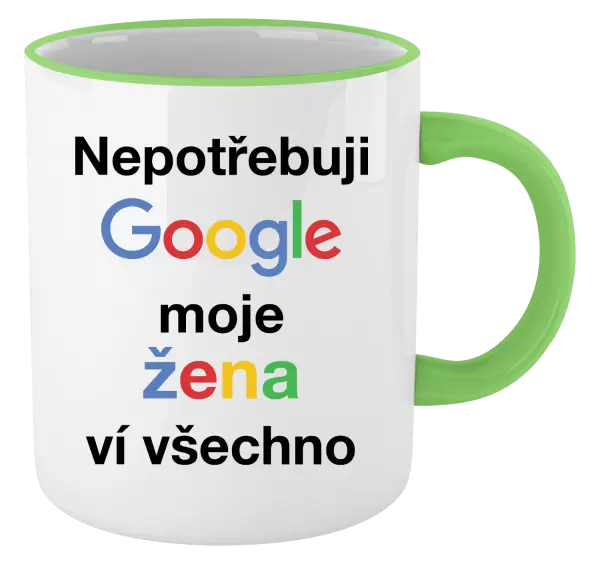 Hrnek Nepotřebuji Google, moje žena ví všechno