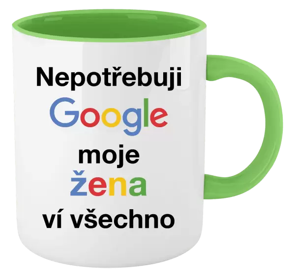Hrnek Nepotřebuji Google, moje žena ví všechno