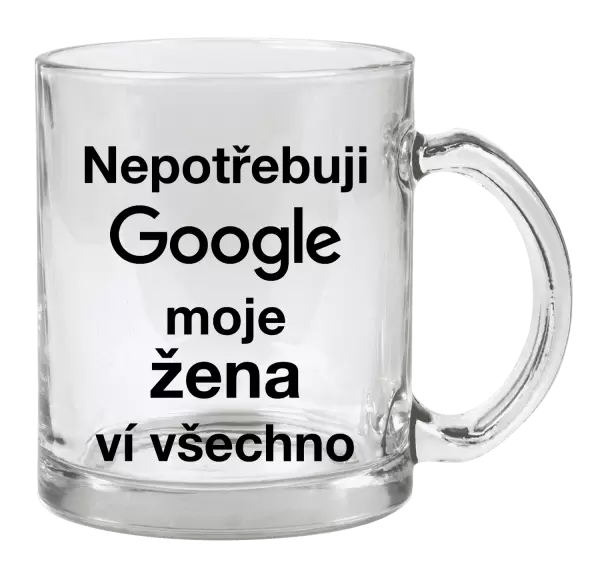 Hrnek Nepotřebuji Google, moje žena ví všechno
