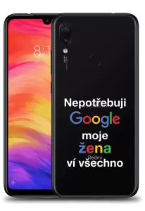 Kryt Xiaomi Redmi Note 7 Nepotřebuji Google, moje žena ví všechno