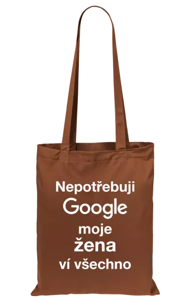 Látková taška Nepotřebuji Google, moje žena ví všechno