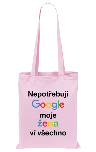Látková taška Nepotřebuji Google, moje žena ví všechno