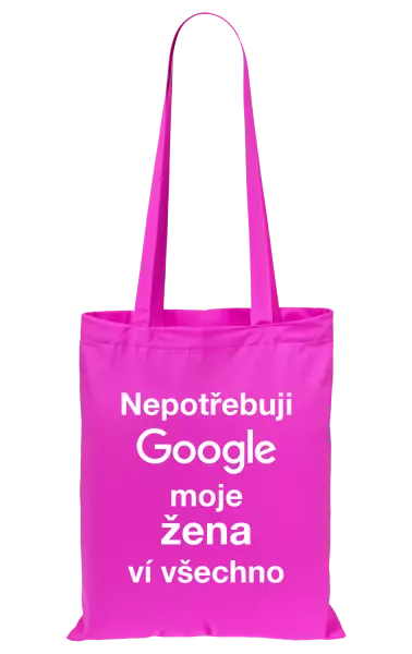 Látková taška Nepotřebuji Google, moje žena ví všechno
