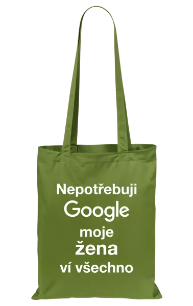 Látková taška Nepotřebuji Google, moje žena ví všechno