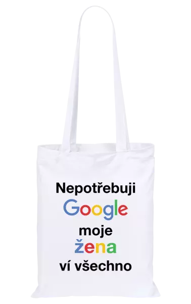 Látková taška Nepotřebuji Google, moje žena ví všechno
