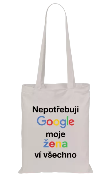 Látková taška Nepotřebuji Google, moje žena ví všechno