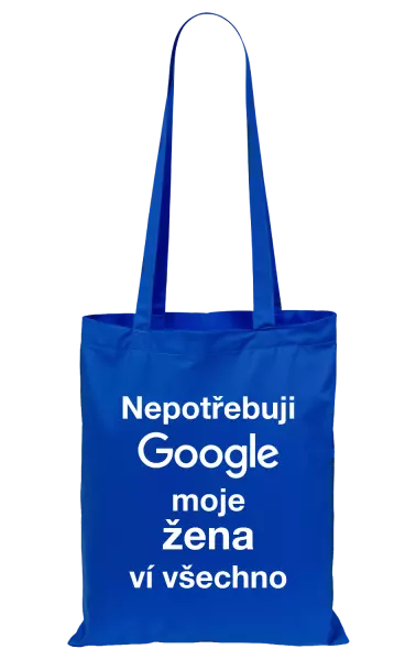 Látková taška Nepotřebuji Google, moje žena ví všechno
