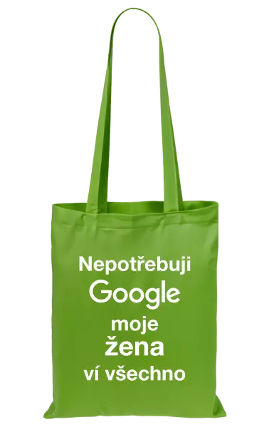 Látková taška Nepotřebuji Google, moje žena ví všechno