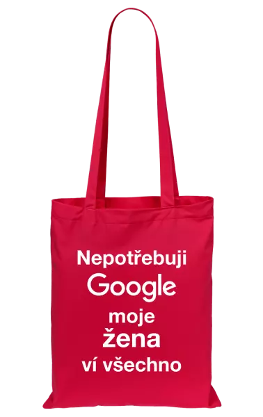 Látková taška Nepotřebuji Google, moje žena ví všechno