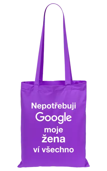 Látková taška Nepotřebuji Google, moje žena ví všechno