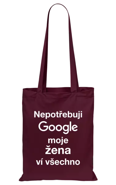 Látková taška Nepotřebuji Google, moje žena ví všechno