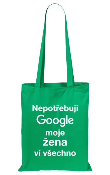 Látková taška Nepotřebuji Google, moje žena ví všechno