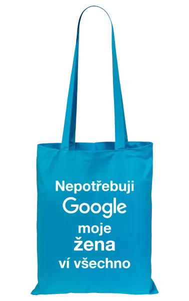Látková taška Nepotřebuji Google, moje žena ví všechno